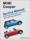 MINI Cooper Service Manual: MINI Cooper, MINI Cooper S, Convertible 2002, 2003, 2004, 2005, 2006